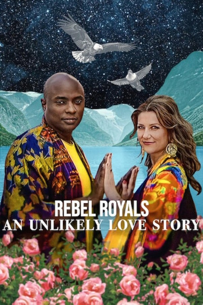 Rebel Royals An Unlikely Love Story