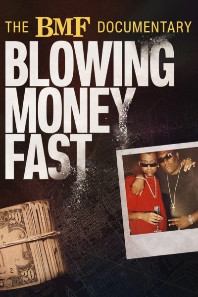 The BMF Documentary: Blowing Money Fast - Season 1