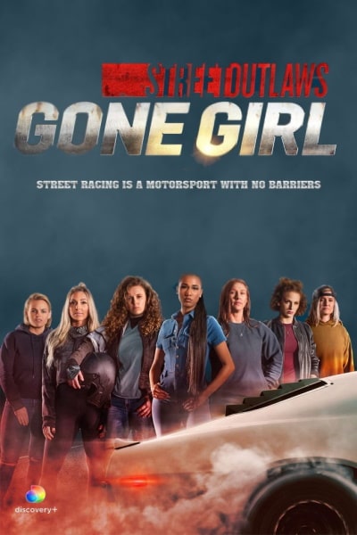 Street Outlaws: Gone Girl - Season 1