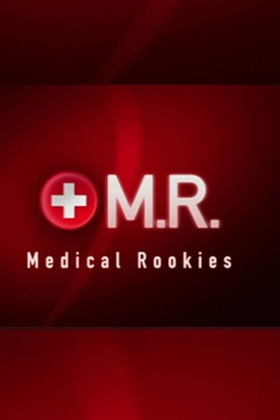 MR - Medical Rookies - Season 1