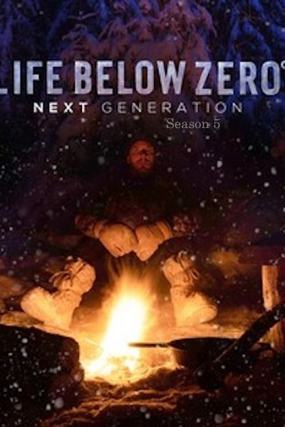 Life Below Zero: Next Generation - Season 5