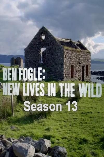 Ben Fogle: New Lives in the Wild - Season 13