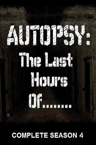 Autopsy: The Last Hours of - Season 4