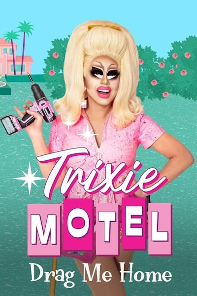 Trixie Motel: Drag Me Home - Season 1