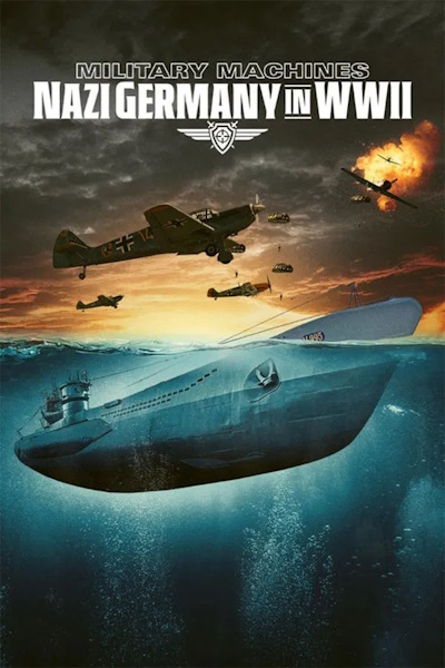 Military Machines Nazi Germany in WWII - Season 1