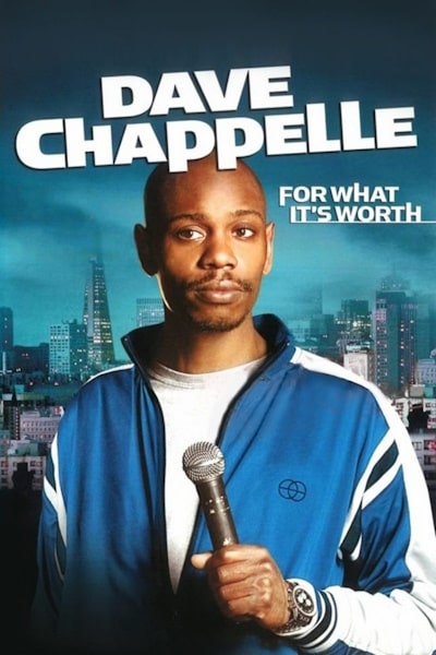 Dave Chappelle: For What Its Worth