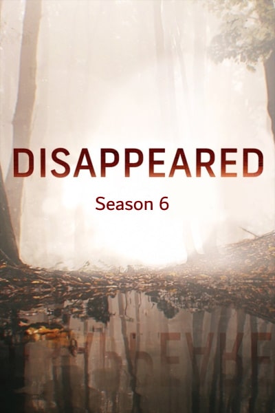 Disappeared - Season 6