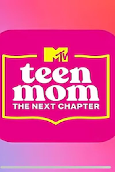 Teen Mom The Next Chapter - Season 2