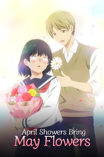 April Showers Bring May Flowers (Busu ni Hanataba wo) - Season 1