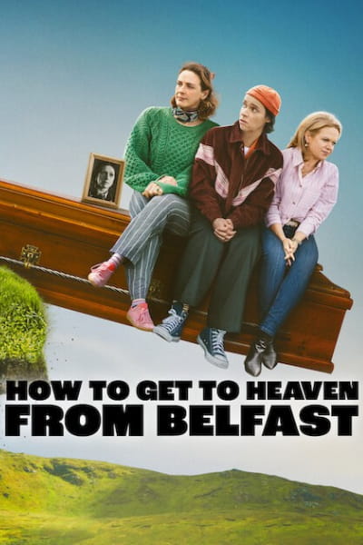 How to Get to Heaven from Belfast - Season 1