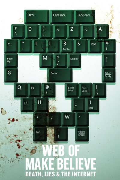 Web of Make Believe: Death, Lies and the Internet - Season 1