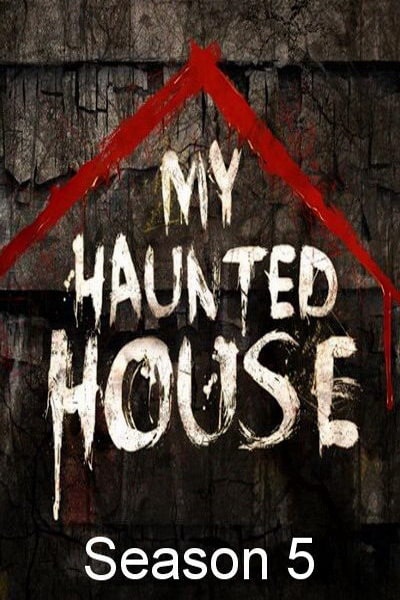 My Haunted House - Season 5