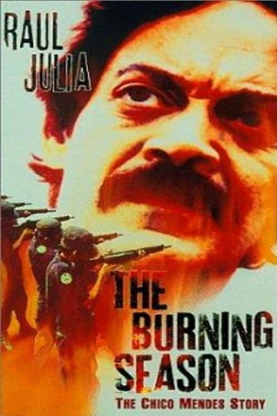 The Burning Season: The Chico Mendes Story (The Burning Season)