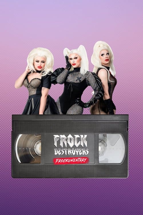 Frock Destroyers: Frockumentary - Season 1