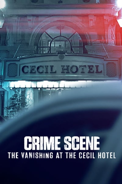 Crime Scene: The Vanishing at the Cecil Hotel - Season 1