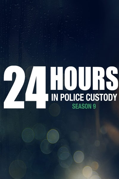 24 Hours in Police Custody - Season 9