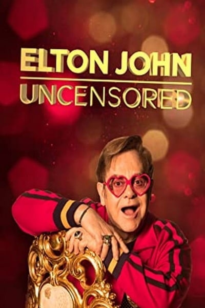 Elton John: Uncensored