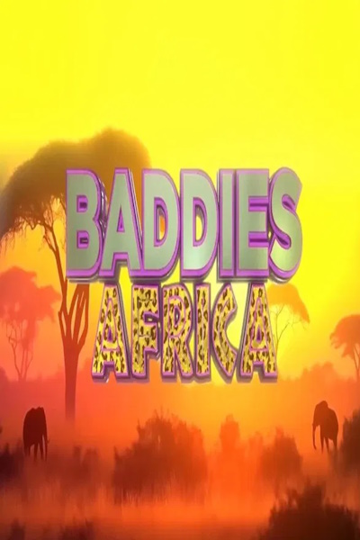 Baddies Africa - Season 1