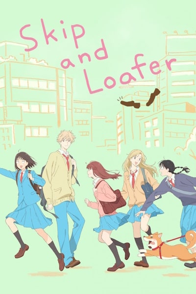 Skip and Loafer - Season 1