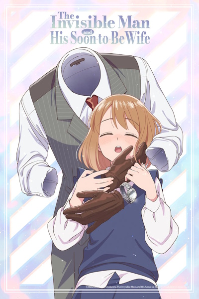 The Invisible Man and His Soon to Be Wife (Toumei Otoko to Ningen Onna: Sonouchi Fuufu ni Naru Futari) - Season 1
