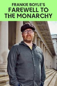 Frankie Boyles Farewell to the Monarchy