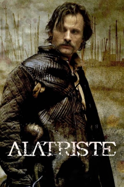 Captain Alatriste: The Spanish Musketeer (Alatriste)