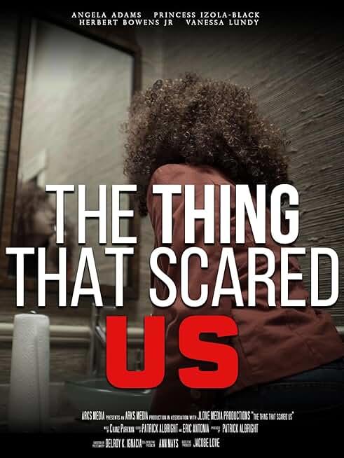 The Thing That Scared Us