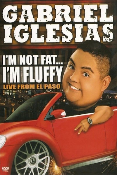 Gabriel Iglesias: Im Not Fat Im Fluffy